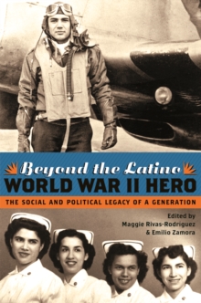 Beyond the Latino World War II Hero