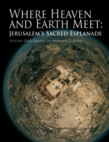 Image for Where heaven and earth meet  : Jerusalem's sacred esplanade