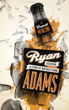 Image for Ryan Adams  : losering, a story of Whiskeytown
