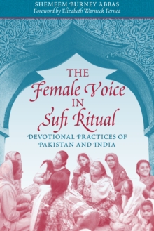 Image for The Female Voice in Sufi Ritual : Devotional Practices of Pakistan and India
