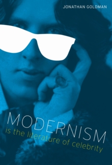 Modernism Is the Literature of Celebrity