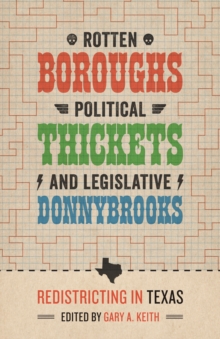Image for Rotten boroughs, political thickets, and legislative donnybrooks  : redistricting in Texas