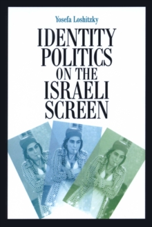 Image for Identity Politics on the Israeli Screen