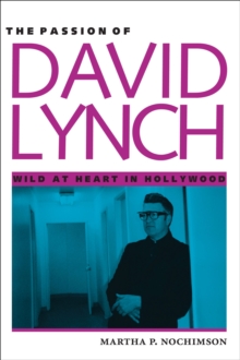 Image for The passion of David Lynch: wild at heart in Hollywood