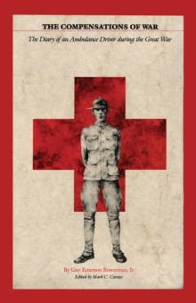 Image for The compensations of war: the diary of an ambulance driver during the Great War