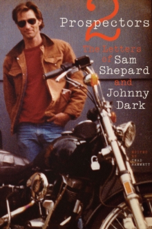 Image for Two prospectors: the letters of Sam Shepard and Johnny Dark