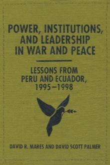 Image for Power, Institutions, and Leadership in War and Peace