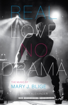 Image for Real love, no drama  : the music of Mary J. Blige