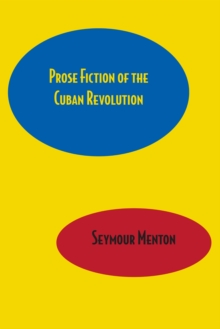 Prose Fiction of the Cuban Revolution