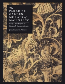 The Paradise Garden Murals of Malinalco
