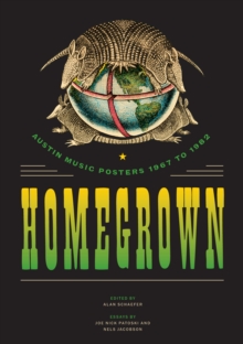 Image for Homegrown: Austin Music Posters 1967 to 1982