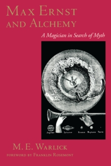 Max Ernst and Alchemy: A Magician in Search of Myth