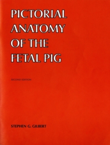 pictorial-anatomy-of-the-fetal-pig-gilbert-stephen-g