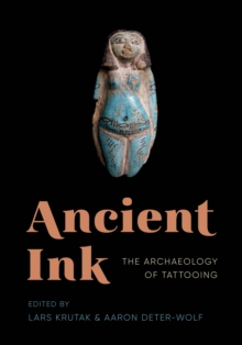 Ancient Ink: The Archaeology of Tattooing