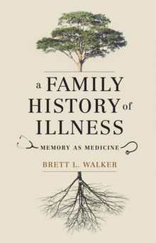 Image for A family history of illness: a memoir of a Montana life
