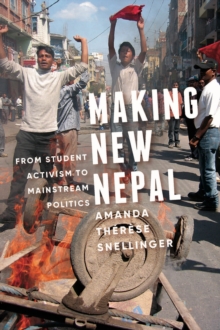 Image for Making new Nepal: from student activism to mainstream politics