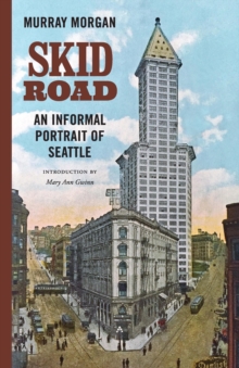 Image for Skid Road: an informal portrait of Seattle