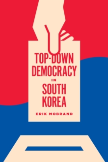 Image for Top-Down Democracy in South Korea