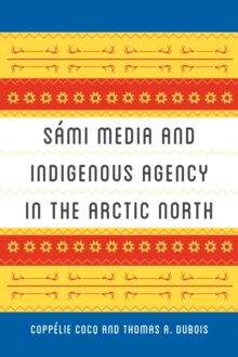 Sami Media and Indigenous Agency in the Arctic North