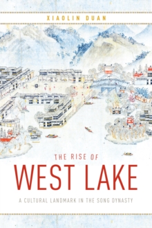 The Rise of West Lake: A Cultural Landmark in the Song Dynasty