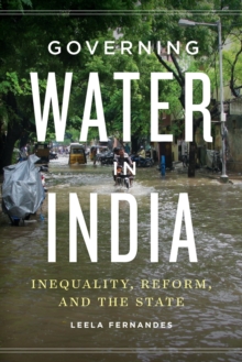 Image for Governing water in India  : inequality, reform, and the state