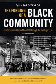 Image for The Forging of a Black Community: Seattle's Central District from 1870 Through the Civil Rights Era