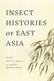 Image for Insect Histories of East Asia. Insect Histories of East Asia
