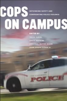 Image for Cops on Campus: Rethinking Safety and Confronting Police Violence