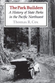 Image for Park Builders: A History of State Parks in the Pacific Northwest