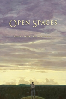 Image for Open Spaces: Voices from the Northwest
