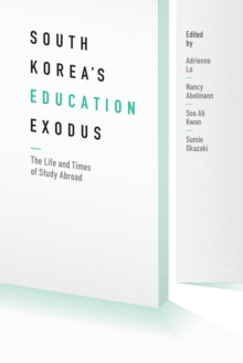 Image for South korea's education exodus: the life and times of early study abroad