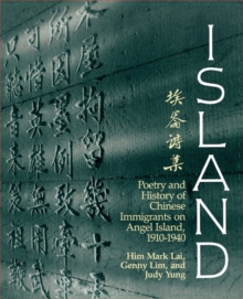 Image for Island : Poetry and History of Chinese Immigrants on Angel Island, 1910-1940