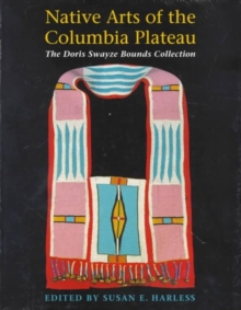 Image for Native Arts of the Columbia Plateau