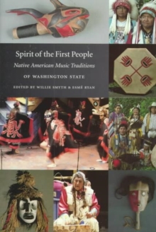 Image for Spirit of the First People : Native American Music Traditions of Washington State