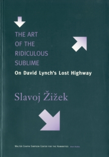 Image for The Art of the Ridiculous Sublime : On David Lynch's Lost Highway