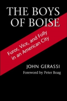 Image for The boys of Boise  : furor, vice and folly in an American city
