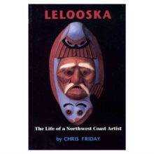 Image for Lelooska : The Life of a Northwest Coast Artist