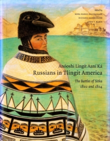 Anooshi Lingit Aani Ka / Russians in Tlingit America