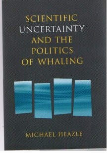 Scientific Uncertainty and the Politics of Whaling