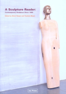Image for A sculpture reader  : contemporary sculpture since 1980