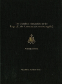 Two Gandhari Manuscripts of the "Songs of Lake Anavatapta" (Anavatapta-gatha)