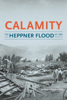 Image for Calamity : The Heppner Flood of 1903