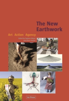 Image for The new earthwork  : art, action, agency
