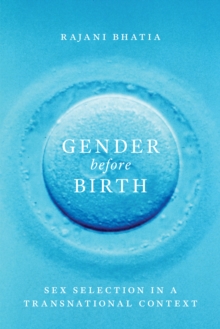 Gender before Birth: Sex Selection in a Transnational Context