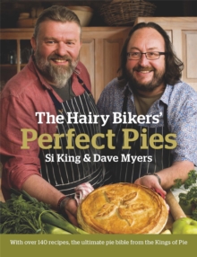 The Hairy Bikers’ Perfect Pies: The Ultimate Pie Bible from the Kings of Pies