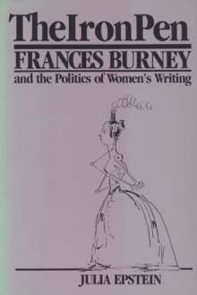 Image for The Iron Pen : Frances Burney and the Politics of Women's Writing