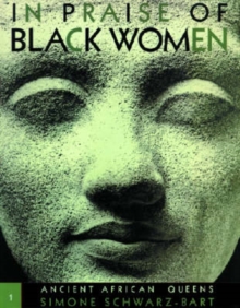 Image for In Praise of Black Women v.1; Ancient African Queens