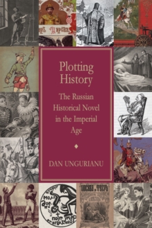 Image for Plotting History : The Russian Historical Novel in the Imperial Age