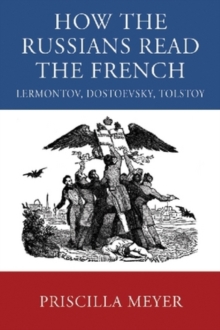 Image for How the Russians read the French  : Lermontov, Dostoevsky, Tolstoy