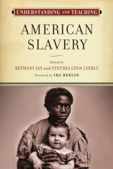 Image for Understanding and Teaching American Slavery